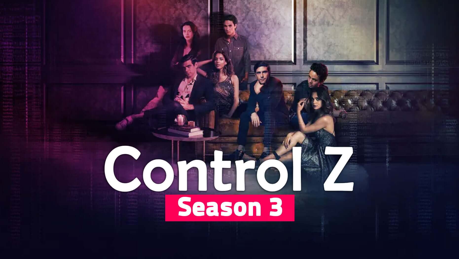 control-z-season-3-release-date-burning-cast-plot-renewal-updates